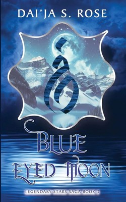 Dai'Ja S. Rose | Blue Eyed Moon | Taschenbuch | Englisch (2024) | Nova Ink Books