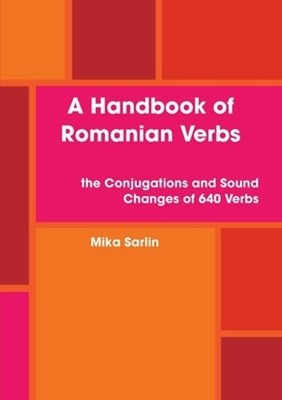 Handbook of Romanian Verbs by Mika Sarlin: New