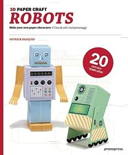 3D PAPER CRAFT ROBOTS By Patrick Pasques - Hardcover *Excellent Condition*