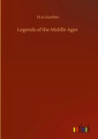H. A Guerber | Legends Of The Middle Ages | Buch | Englisch (2020) | 248 S.