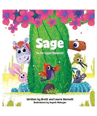 Sage, The One-Legged Woodpecker, Brett Bennett, Laurie Bennett