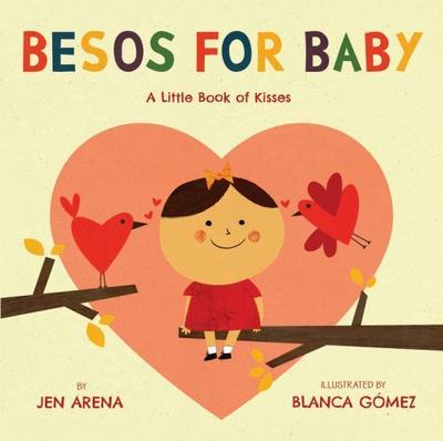 Besos for Baby: A Little Book of Kisses; Litt- 0316230375, board book, Jen Arena