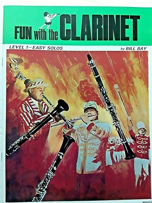 Fun With The Clarinet, Level 1, Easy Solos, by Bill Bay