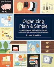 Organizing Plain and Simple: A Ready Reference Guide With Hundreds O - VERY GOOD