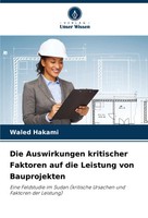 Die Auswirkungen Kritischer Faktoren Auf Die Leistung Von Bauprojekten Hakami