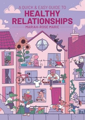 A Quick & Easy Guide to Healthy Relationships - Paperback