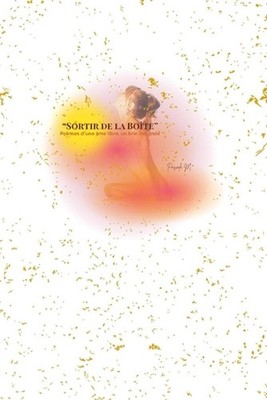 Sortir de la bote: Po?mes d'une ?me libre, un brin indign?e by Pascale M. (Frenc