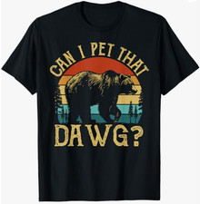 Can I Pet That Dog Funny Dawg Bear Meme Camping Hiking T-Shirt unisex T-Shirt