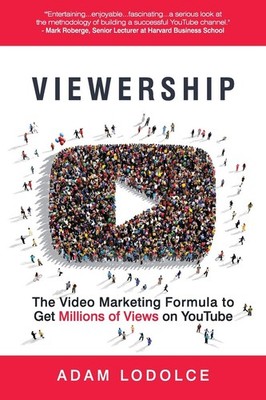 Viewership: The Video Marketing Formula to Get Millions of Views on YouTube