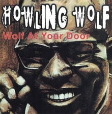 Howling Wolf - WOLF AT YOUR DOOR - CD