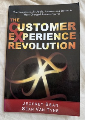 The Customer Experience Revolution By Jeofrey Bean and Sean Van Tyne (2012)