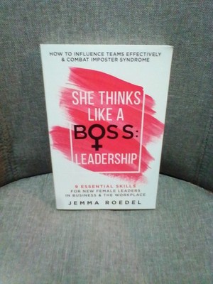 She Thinks Like a Boss : Leadership: 9 Essential Skills for New Female Leader