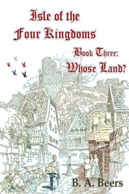 Whose Land?: Isle Of The Four Kingdoms