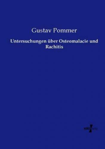 Untersuchungen Über Osteomalacie Und Rachitis 2873