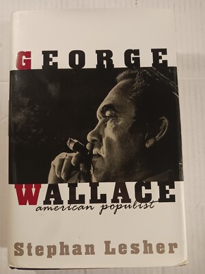 George Wallace : American Populist 1st Print Signed  Hardcover Stephan Lesher