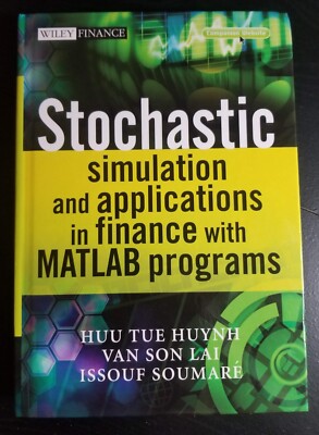 Stochastic Simulation and Applications in Finance with MATLAB Programs by Huynh