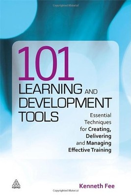 101 Learning and Development Tools: Essential Techniques for Cre