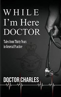 While I'm Here, Doctor by Doctor Charles Paperback / softback Book The Fast Free