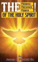 The Promise, The Presence, And Power Of The Holy Spirit | James Puckett Sr.