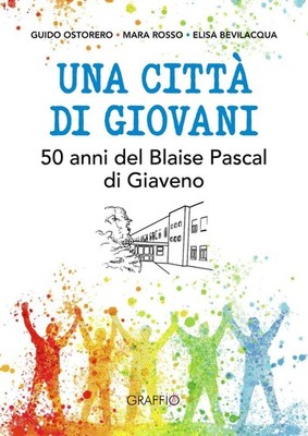 Eine Stadt der Jugend. 50 Jahre Blaise Pascal di Javeno [Taschenbuch] [19.12., 