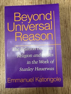 Beyond Universal Reason : The Relation Between Religion and Ethics in the...
