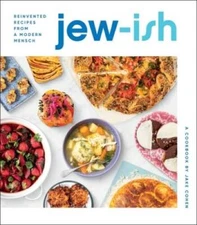 Jew-ish: A Cookbook: Reinvented Recipes from a Modern Mensch - VERY GOOD