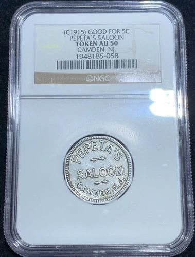 Circa 1915 Good for 5 cent Pepeta's Saloon Token Camden, NJ NGC Token AU 50