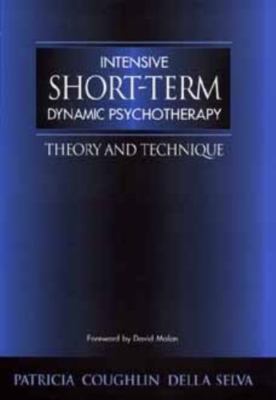 Intensive Short-Term Dynamic Psychotherapy: Theory and Technique by 