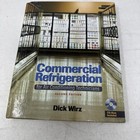 Commercial Refrigeration: For Air Conditioning Technicians By Dick Wirz