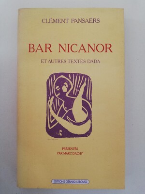 CLEMENT PANSAERS BAR NICANOR UND ANDERE TEXTE DADA - LEBOVICI 1986