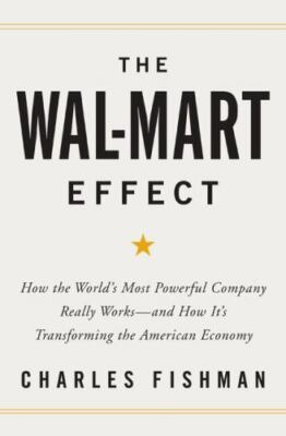 The Wal-Mart Effect: How the Wor- 9781594200762, Charles Fishman, hardcover, new