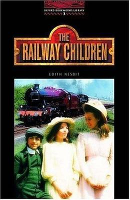 The Oxford Bookworms Library: Stage 3: 1,000 HeadwordsThe ^ARailway Children