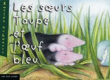 Les Soeurs taupe et l'Blaues Ei, Roslyn Schwartz