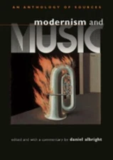 Modernism and Music : An Anthology of Sources Paperback
