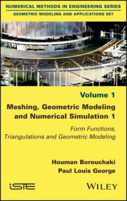 Meshing, Geometric Modeling and Numerical Simulation 1 : Form Functions, Tria...