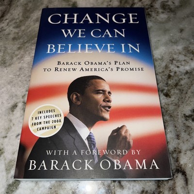 Change We Can Believe In : Barack Obama's Plan to Renew America's Promise