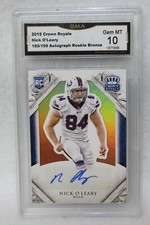 2015 Crown Royale #176 Nick O'Leary  Bronze Auto RC 108/199 GMA Graded Gem Mt 10