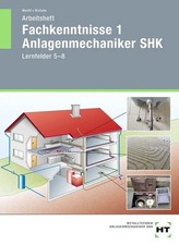 Arbeitsheft Fachkenntnisse 1 Anlagenmechaniker SHK Lernfelder 5-8