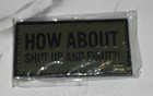 Army / Motorcycle Jacket Patch - How About Shut Up And Fight — photo 1