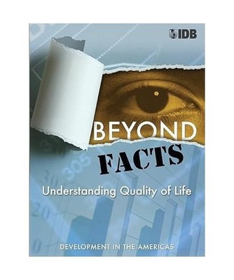 Beyond Facts - Understanding Quality of Life, Development in the Americas 2009, 