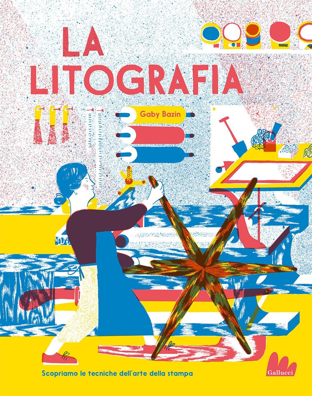 Libro Nuovo - Bazin Gaby - La Litografia. Ediz. A Colori  - Gallucci