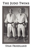 The Judo Twins Stan Friedland Taschenbuch Kartoniert / Broschiert Englisch 2007
