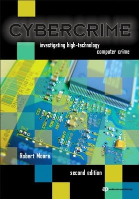 Cybercrime : Investigating High-Technology Computer Crime Robert