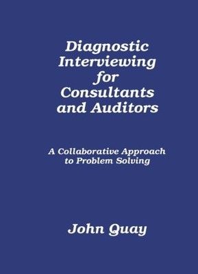 DIAGNOSTIC INTERVIEWING FOR CONSULTANTS AND AUDITORS, A By John Quay *BRAND NEW*