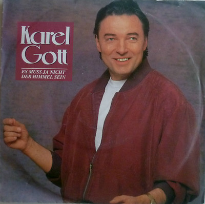 7'' 1990 ! KAREL GOTT : Es muss ja nicht der Himmel sein