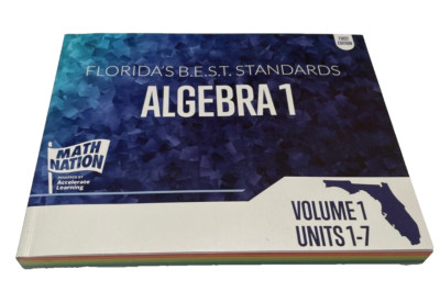 Florida's BEST Standards ALGEBRA 1, Vol 1, Units 1-7, Math Nation Textbook