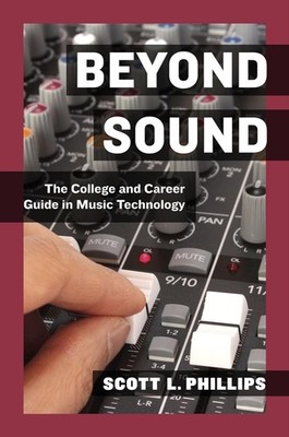 Beyond Sound: The College and Career Guide in Music Technology (RRP £34.99)
