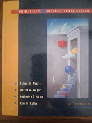 Principles of Instructional Design, Golas, Katharine 5th Edition