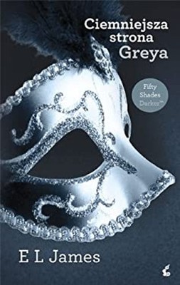 Ciemniejsza strona Greya 50 piecdziesiat twarzy Greya - tom 2 E.