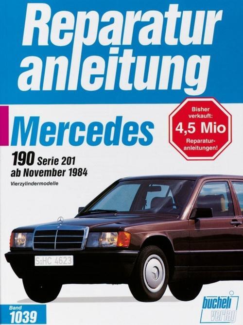 Mercedes 190 / 190 E Ab November 1984. Vierzylindermodelle ...